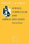 Science, Curriculum, and Liberal Education cover