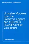 Unstable Modules over the Steenrod Algebra and Sullivan's Fixed Point Set Conjecture cover