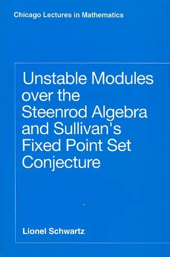 Unstable Modules over the Steenrod Algebra and Sullivan's Fixed Point Set Conjecture cover