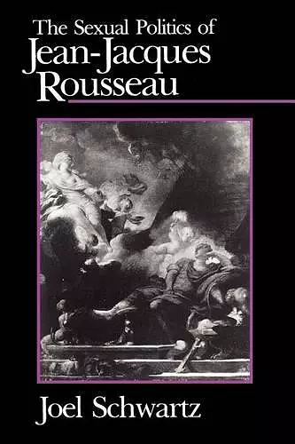 The Sexual Politics of Jean-Jacques Rousseau cover