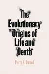 The Evolutionary Origins of Life and Death packaging