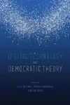 Digital Technology and Democratic Theory cover