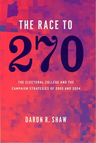 The Race to 270 – The Electoral College and the Campaign Strategies of 2000 and 2004 cover