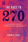 The Race to 270 – The Electoral College and the Campaign Strategies of 2000 and 2004 cover