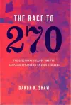 The Race to 270 – The Electoral College and the Campaign Strategies of 2000 and 2004 cover