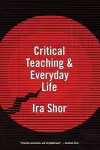 Critical Teaching and Everyday Life cover