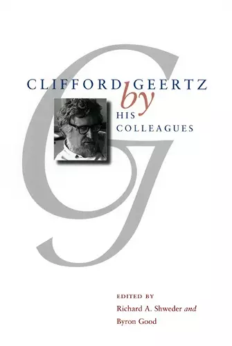 Clifford Geertz by His Colleagues cover