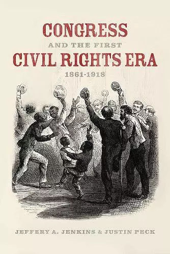 Congress and the First Civil Rights Era, 1861-1918 cover