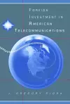 Foreign Investment in American Telecommunications cover
