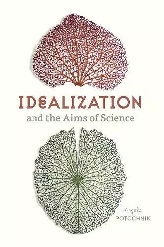 Idealization and the Aims of Science cover