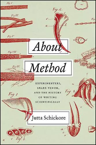 About Method – Experimenters, Snake Venom, and the History of Writing Scientifically cover