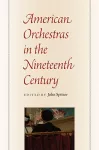 American Orchestras in the Nineteenth Century cover