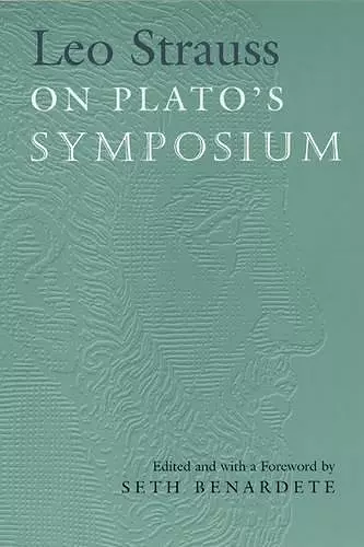 Leo Strauss On Plato's Symposium cover