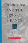 Durkheim and the Jews of France cover