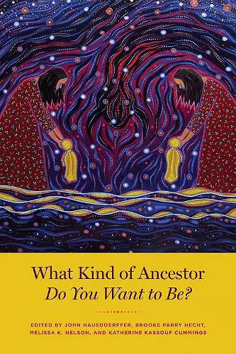 What Kind of Ancestor Do You Want to Be? cover