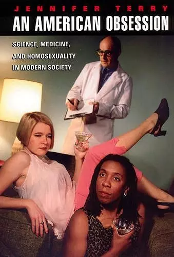 An American Obsession – Science, Medicine, and Homosexuality in Modern Society cover