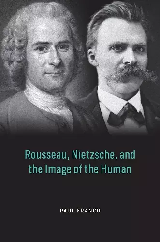 Rousseau, Nietzsche, and the Image of the Human cover