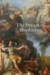 The Dream of Absolutism cover