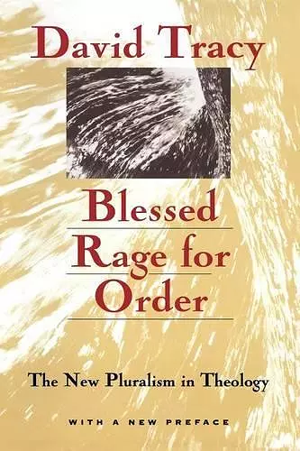 Blessed Rage for Order – The New Pluralism in Theology cover