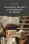 Philosophy, Writing, and the Character of Thought cover