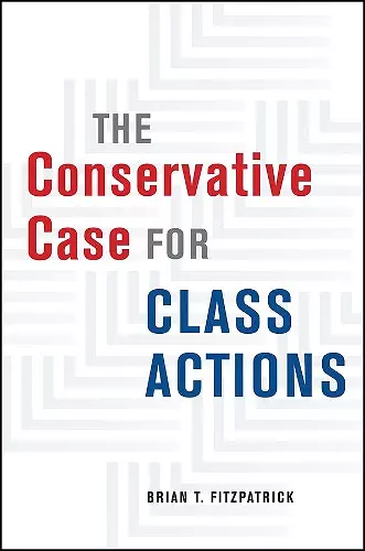 The Conservative Case for Class Actions cover