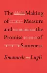 The Making of Measure and the Promise of Sameness cover