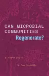 Can Microbial Communities Regenerate? cover