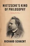 Nietzsche's Kind of Philosophy cover