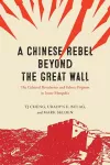 A Chinese Rebel beyond the Great Wall cover