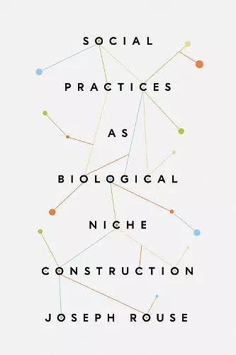 Social Practices as Biological Niche Construction cover