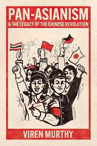 Pan-Asianism and the Legacy of the Chinese Revolution cover