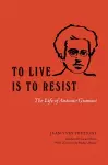 To Live Is to Resist cover