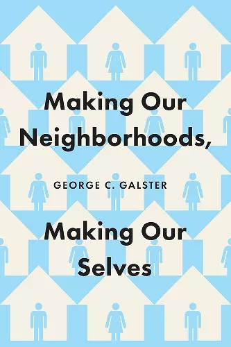 Making Our Neighborhoods, Making Our Selves cover