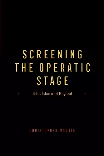 Screening the Operatic Stage cover