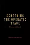 Screening the Operatic Stage cover