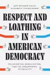 Respect and Loathing in American Democracy cover