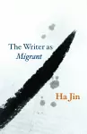 The Writer as Migrant cover