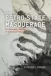 The Petro-state Masquerade cover