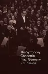 The Symphony Concert in Nazi Germany cover