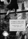 A Dirty History of Photography cover