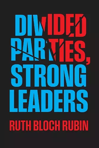 Divided Parties, Strong Leaders cover