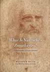 What Is Nietzsche's Zarathustra? cover