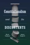 Constitutionalism and Its Discontents cover