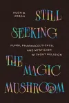 Still Seeking the Magic Mushroom cover