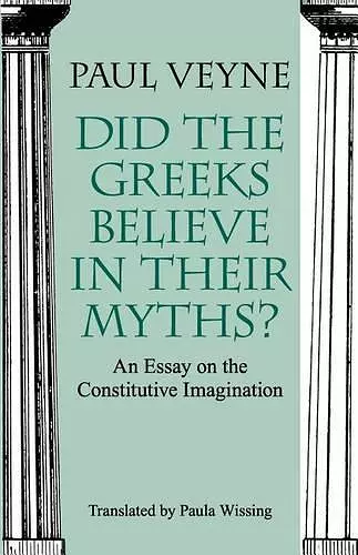 Did the Greeks Believe in Their Myths? – An Essay on the Constitutive Imagination cover