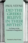 Did the Greeks Believe in Their Myths? – An Essay on the Constitutive Imagination cover