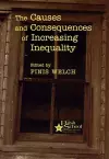 The Causes and Consequences of Increasing Inequality cover