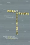 Making and Unmaking Intellectual Property cover