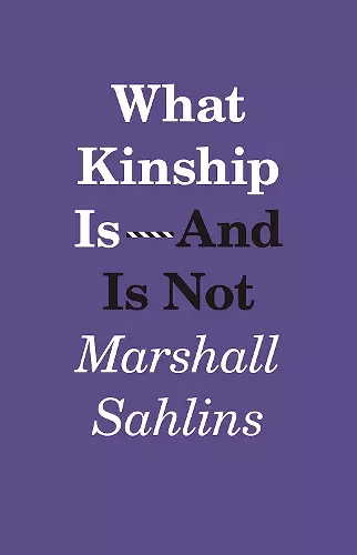 What Kinship Is-And Is Not cover