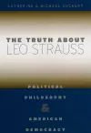 The Truth about Leo Strauss cover